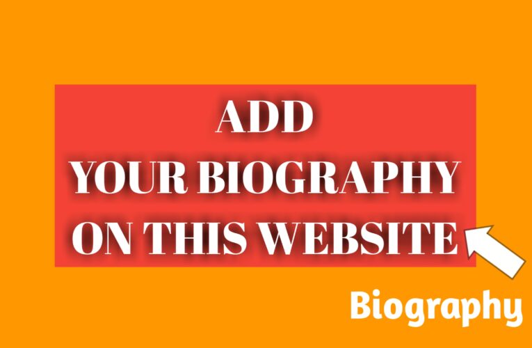 Upload Your Biography To This Website Now