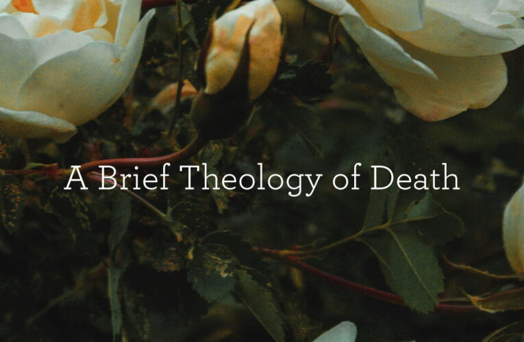 A Brief Theology of Death