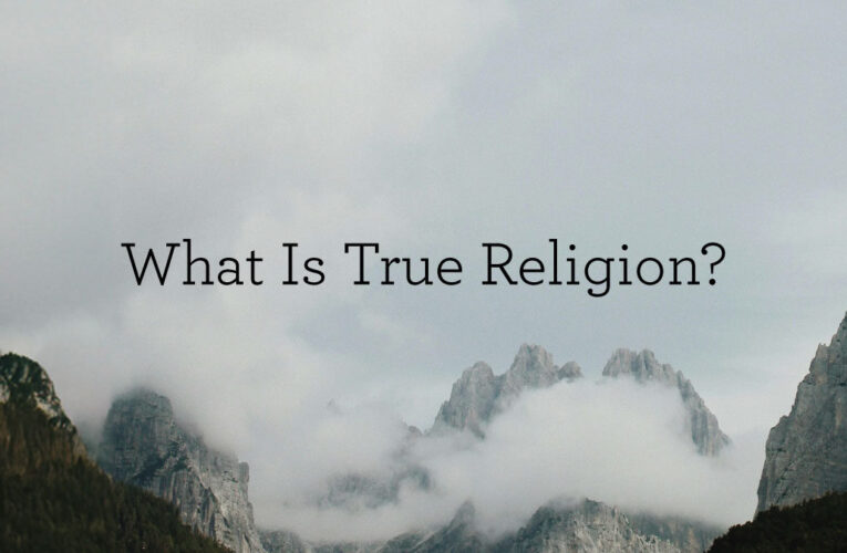 What Is True Religion?