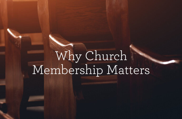 Why Church Membership Matters